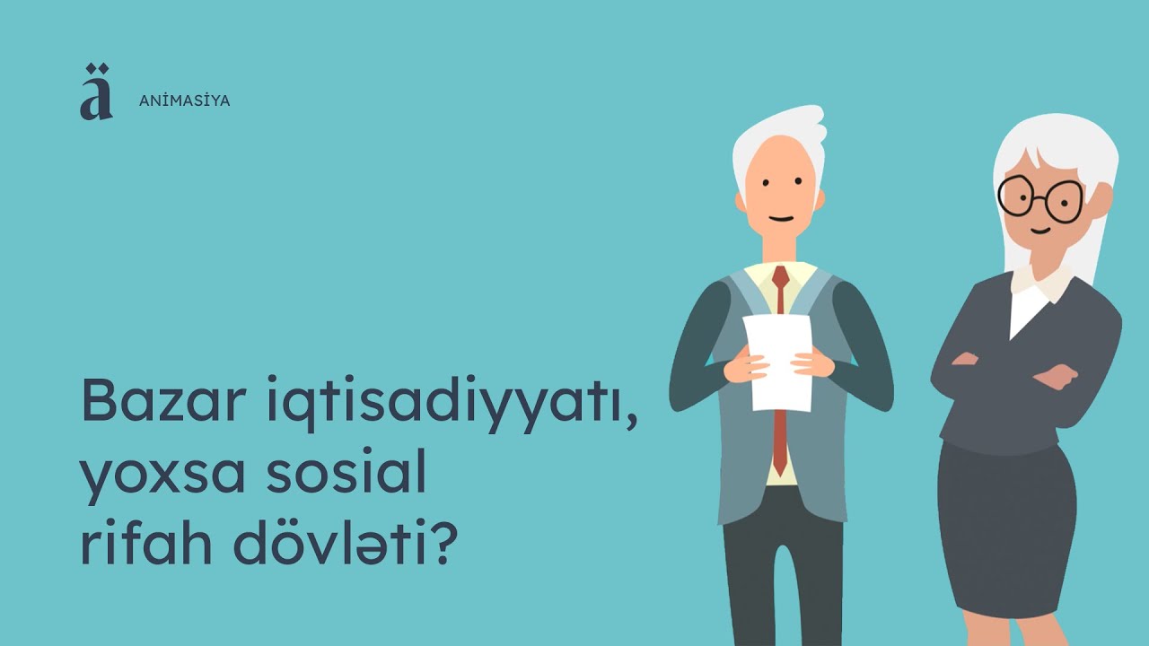 Bazar iqtisadiyyatı, yoxsa sosial rifah dövləti? | Əkinçi