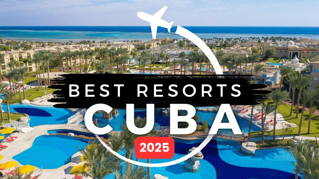 10 Best All-Inclusive Family Resorts in Cuba | Travel With Kids 2025