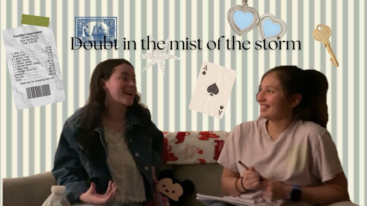 EP 9- Doubt in the mist of the storm