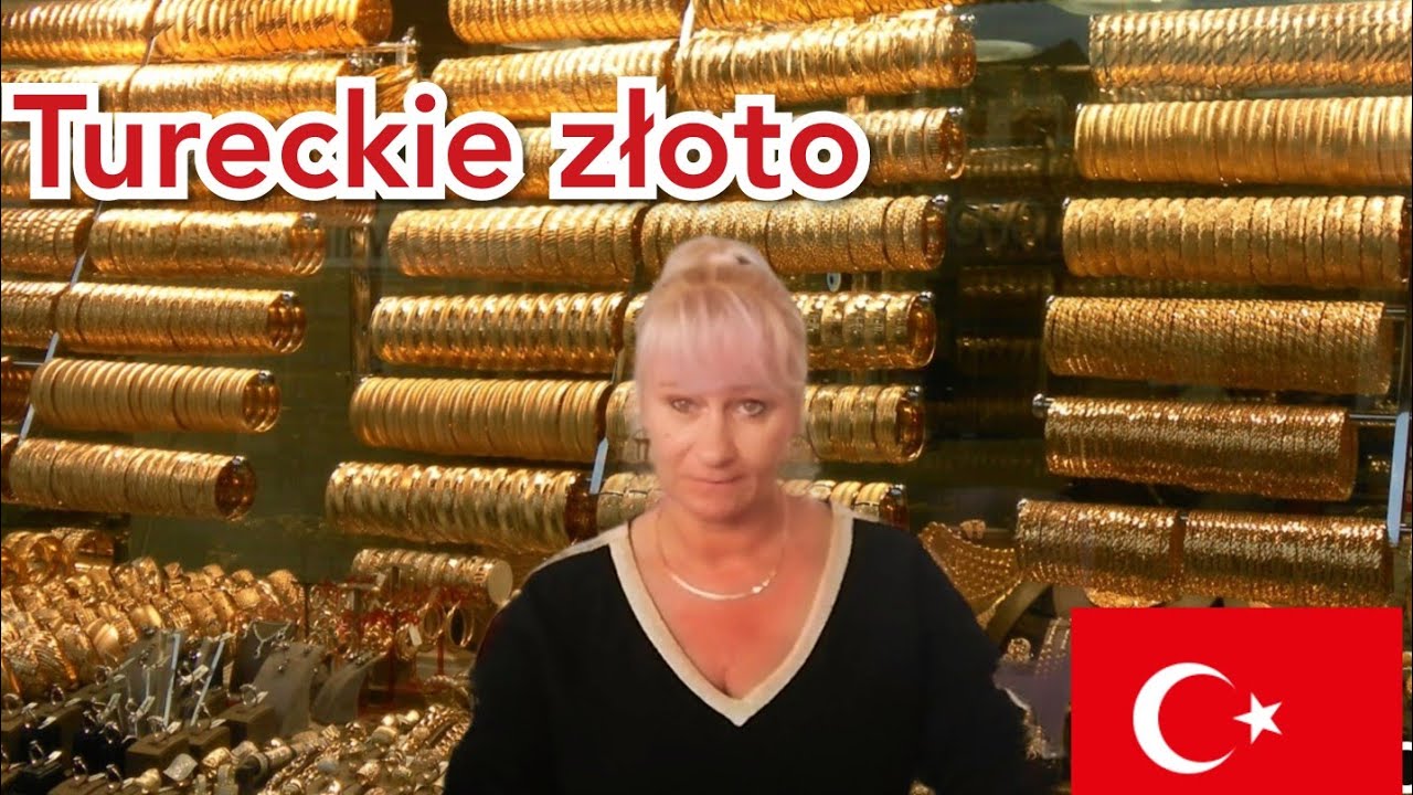 Tureckie złoto |Prawdziwe czy imitacja ? | Co i gdzie warto kupić|Mieszanka polsko-turecka