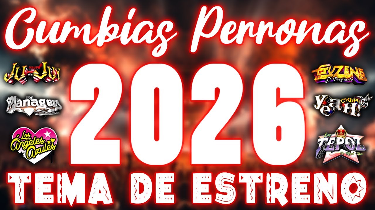 ⚡ÉXITOS DE CUMBIAS PERRONAS 2026📀MIX CUMBIAS PARA BAILAR TODA LA NOCHE💃🕺LAS CUMBIAS DE TU VIDA🎶
