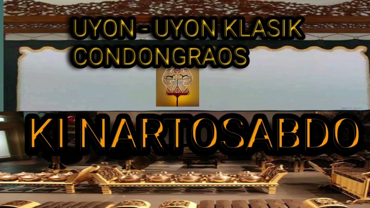 UYON - UYON KLASIK CONDONGRAOS  KI NARTOSABDO