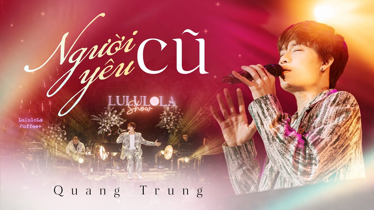 Người Y&ecirc;u Cũ - Quang Trung | Live at Lululola