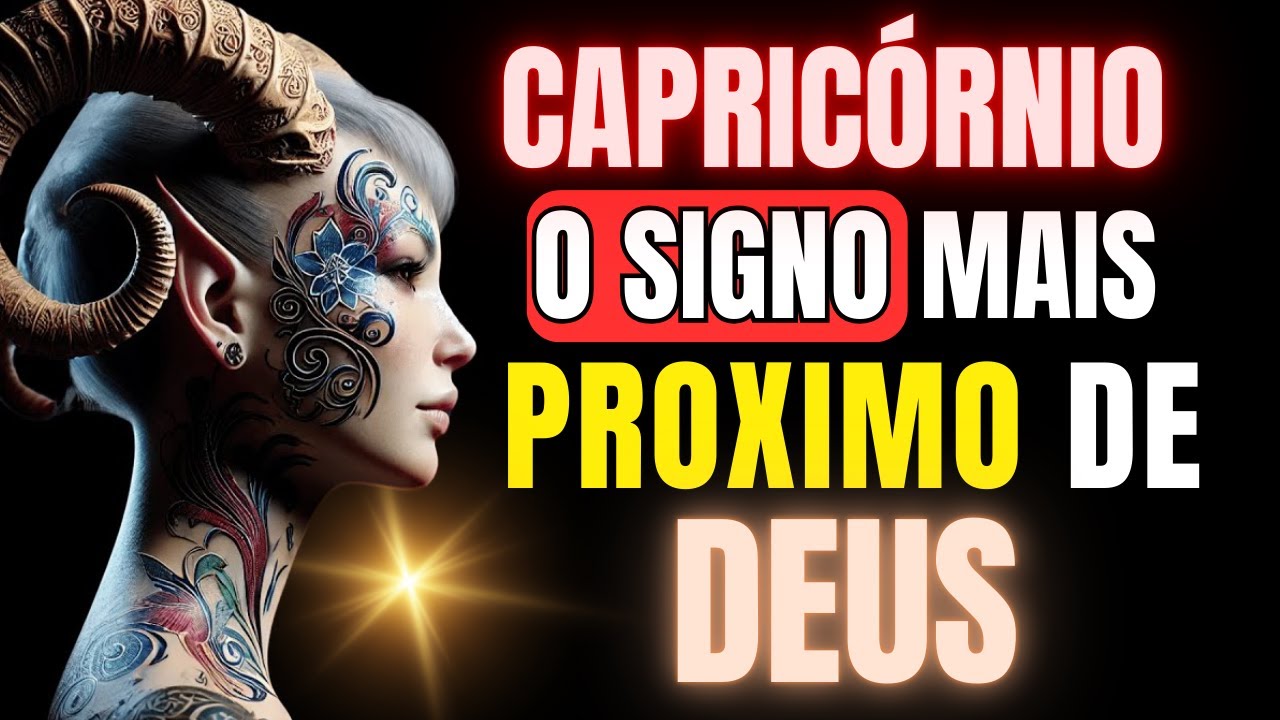 Capricórnio, O Signo Mais Próximo de Deus! Descubra o Mistério Celestial Deste Signo