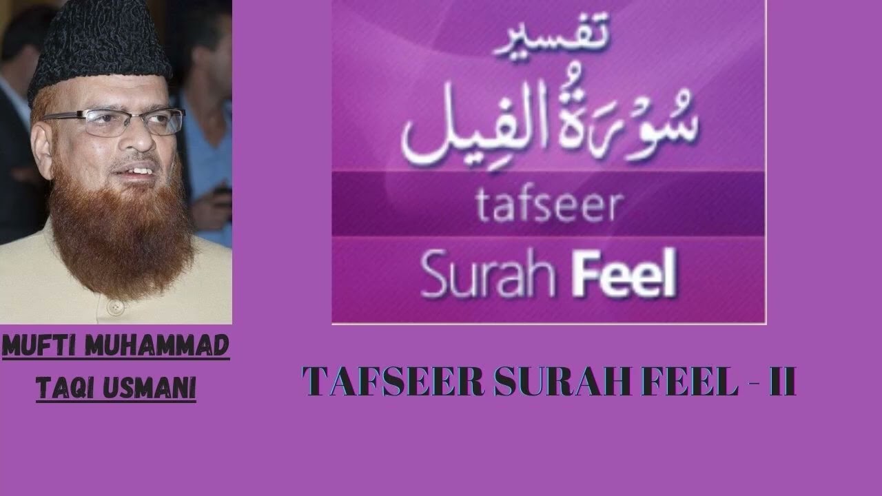 Mufti Taqi Usmani | Tafseer e Quran Surah Feel - part 2