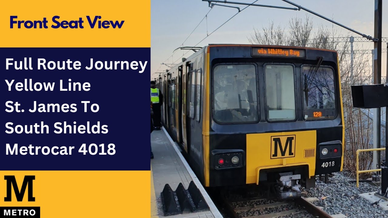 Full Route Journey: Yellow Line | Tyne & Wear Metro - St. James To South Shields | Metrocar 4018