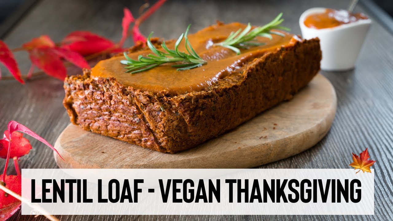 LENTIL LOAF - Vegan & Gluten Free // Vegan Thanksgiving Recipes - Part 1