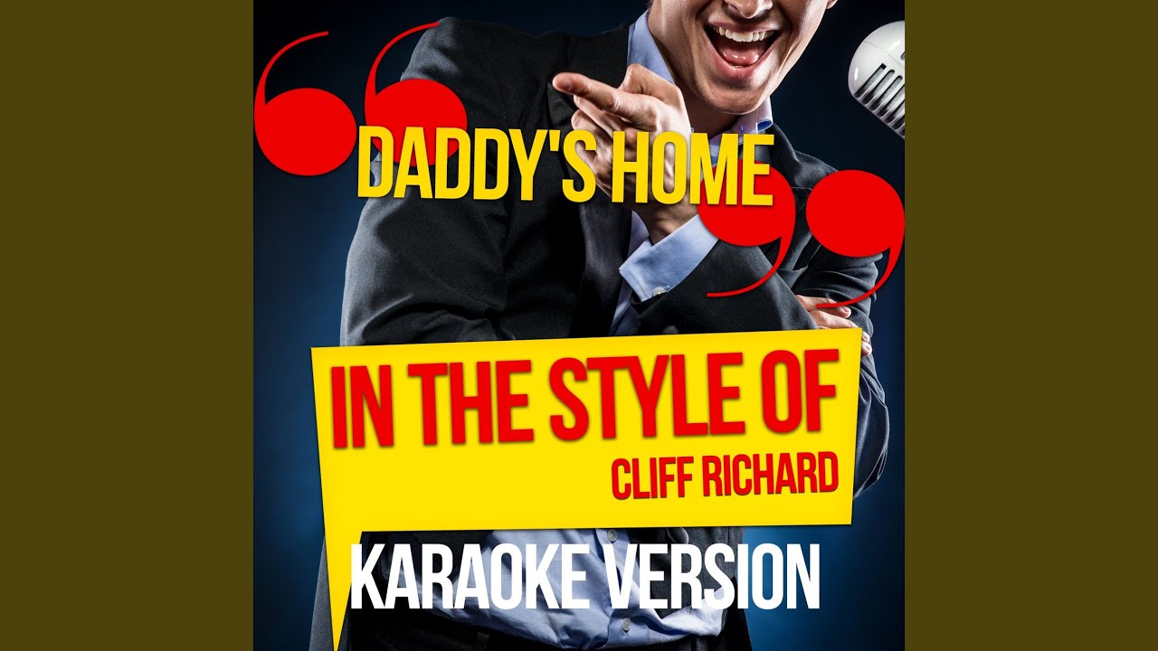 Daddy's Home (In the Style of Cliff Richard) (Karaoke Version)