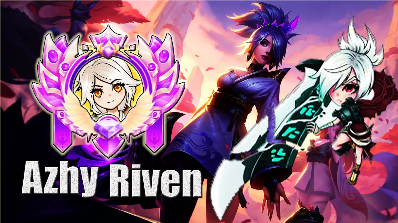 AZHY RIVEN -'' BEST OF AZHY RIVEN ON KOREAN SERVER''- League of legends -1080HD 60 FPS