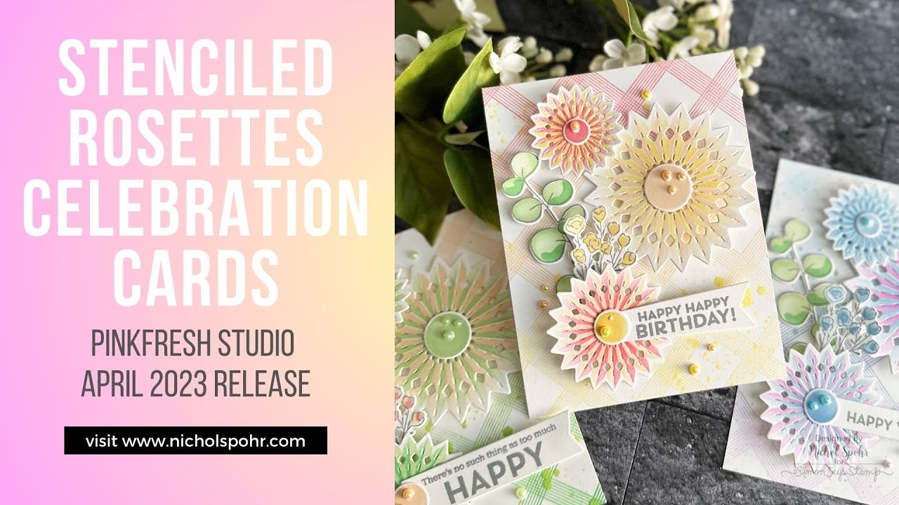 Stenciled Rosettes Celebration Cards | Pinkfresh Studio April 2023 Release