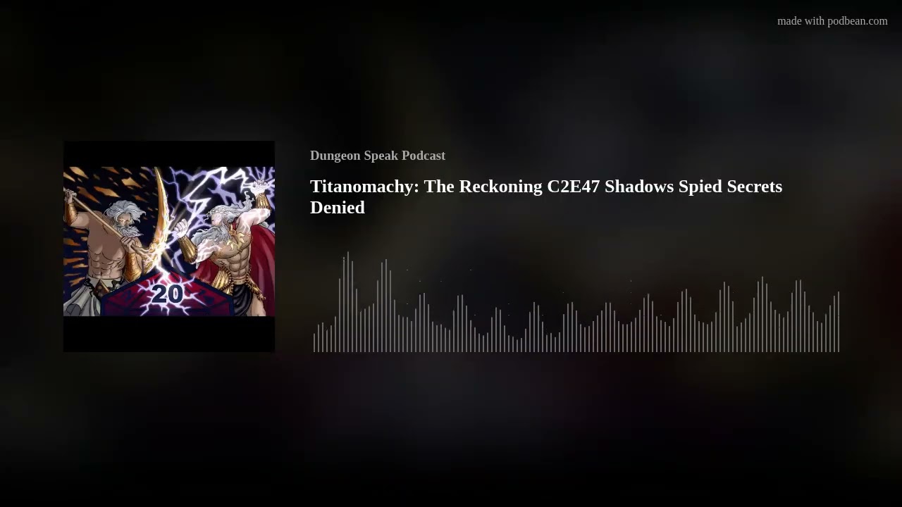Titanomachy: The Reckoning C2E47 Shadows Spied Secrets Denied