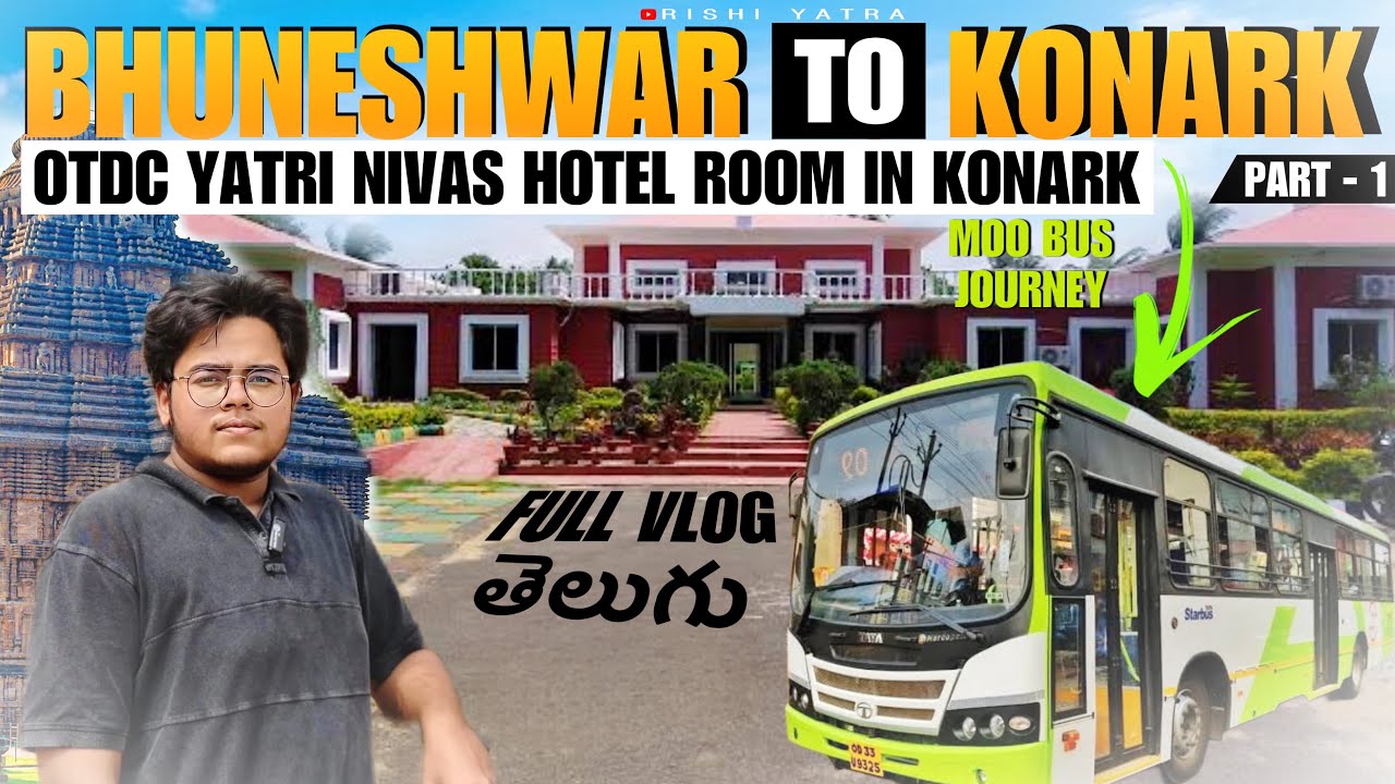 Bhuneshwar to Konark Sun Temple - Bus Journey 🚍 | Otdc Yatri Nivas Hotel Stay   | Odisha Ep-1