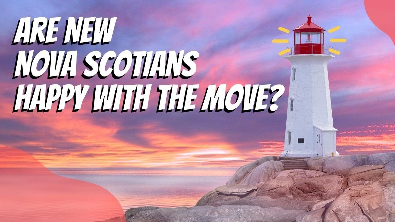 Why Do People Move to Nova Scotia? Pros and Cons Revealed by 75 Newcomers