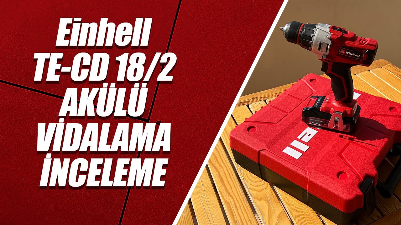 Einhell TE-CD 18/2 AKÜLÜ VİDALAMA (MATKAP) İNCELEME