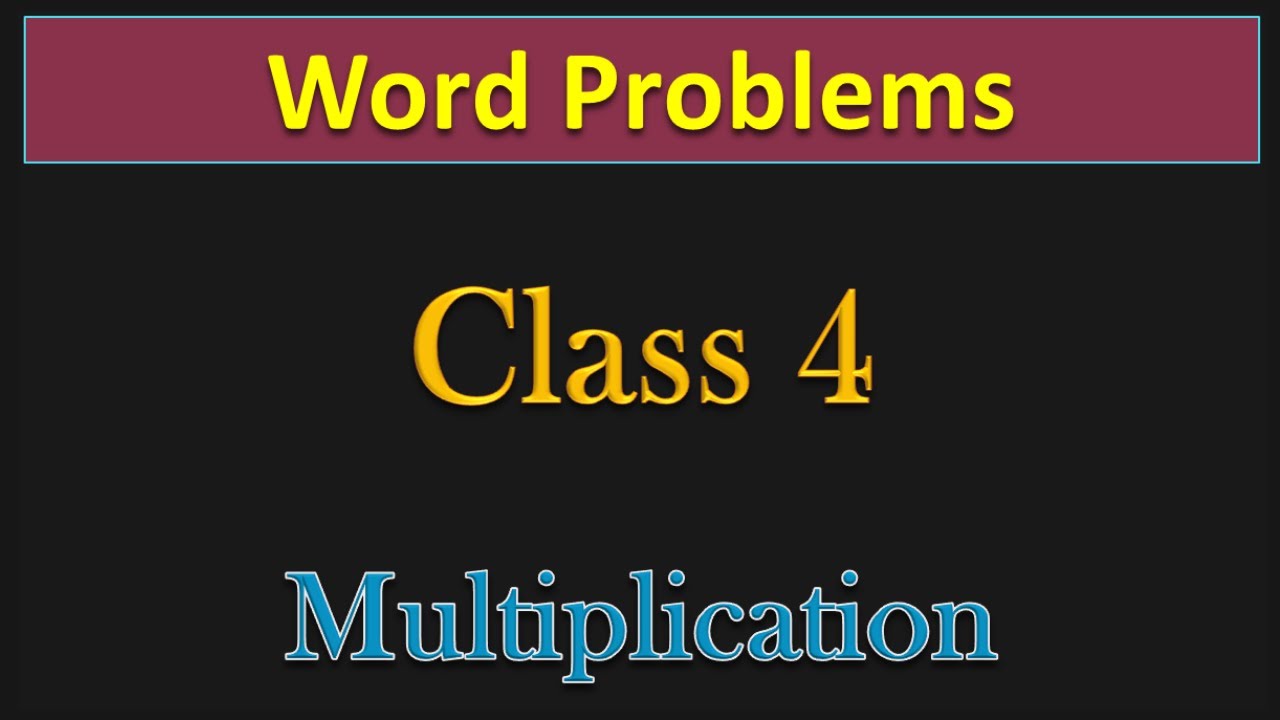Class 4 | Multiplication Word Problems | PMCE