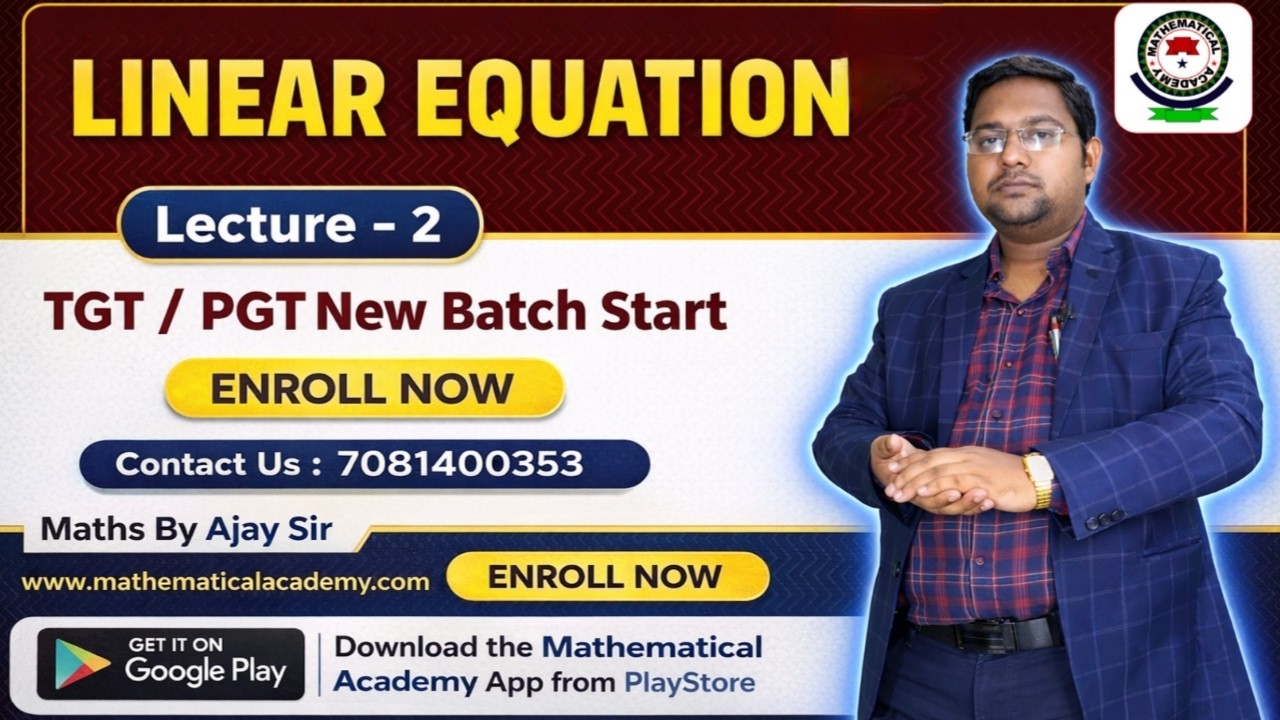 Linear Equations | Lecture - 2 | TGT , PGT , LT-GRADE , OTHER | New Batch Start | Maths By Ajay Sir