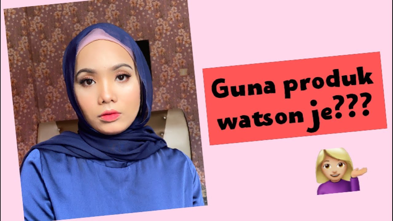 Guna produk watson je | Ni je mampu!!!