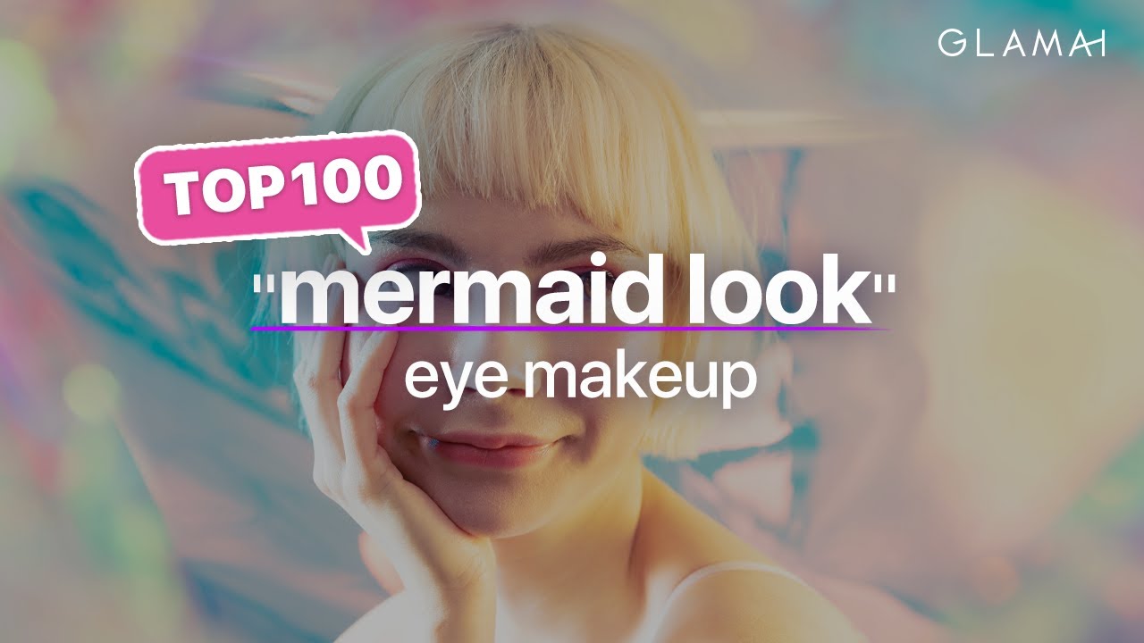 Best 100 Mermaid Look Eye Makeup Ranking | Glamai