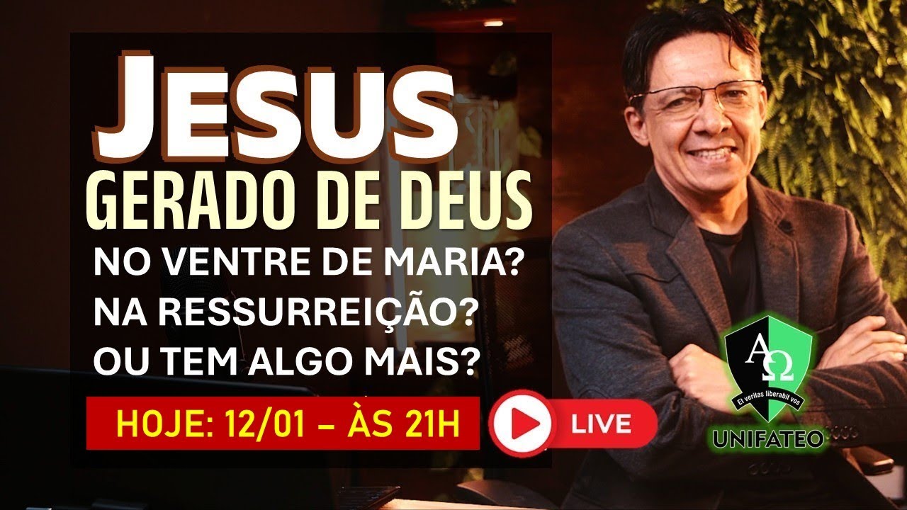 JESUS, GERADO DE DEUS NO VENTRE DE MARIA? NA RESSURREIÇÃO? OU TEM ALGO MAIS? (LIVE: 12/01 ÀS 21H)