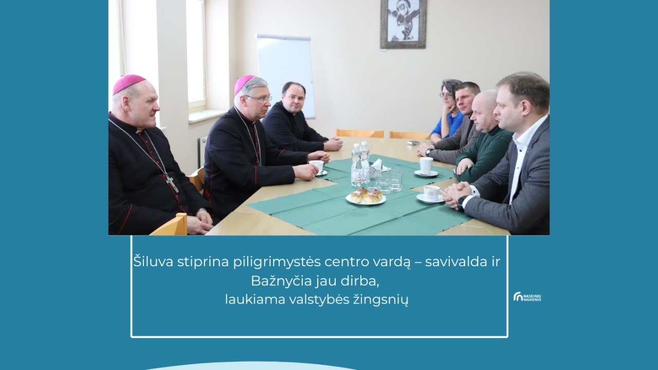 Šiluva stiprina piligrimystės centro vardą: savivalda ir Bažnyčia dirba, laukiama valstybės žingsnių