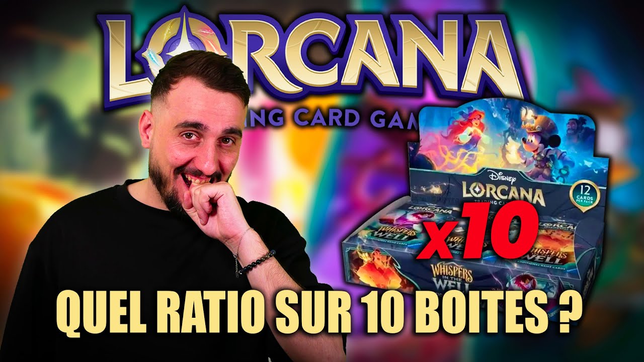 QUELS SONT LES RATIOS SUR 10 BOITES CHAPITRE 10 DE LORCANA ?