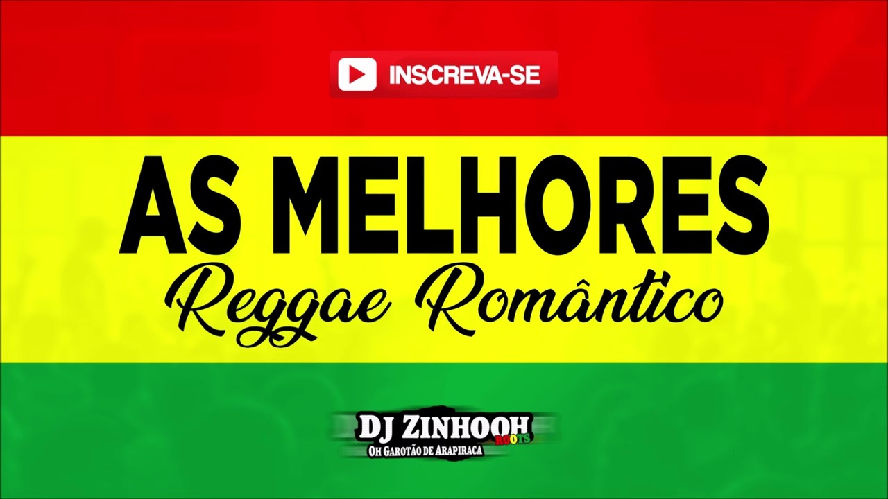 As Melhores (Reggae Romântico) Dj Zinhooh roots