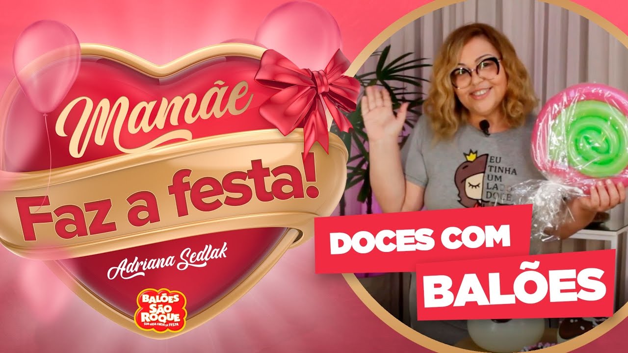 Aprenda fazer PIRULITO e DONUTS de balão | MUNDO DOS DOCES - | Mamãe faz a Festa #2