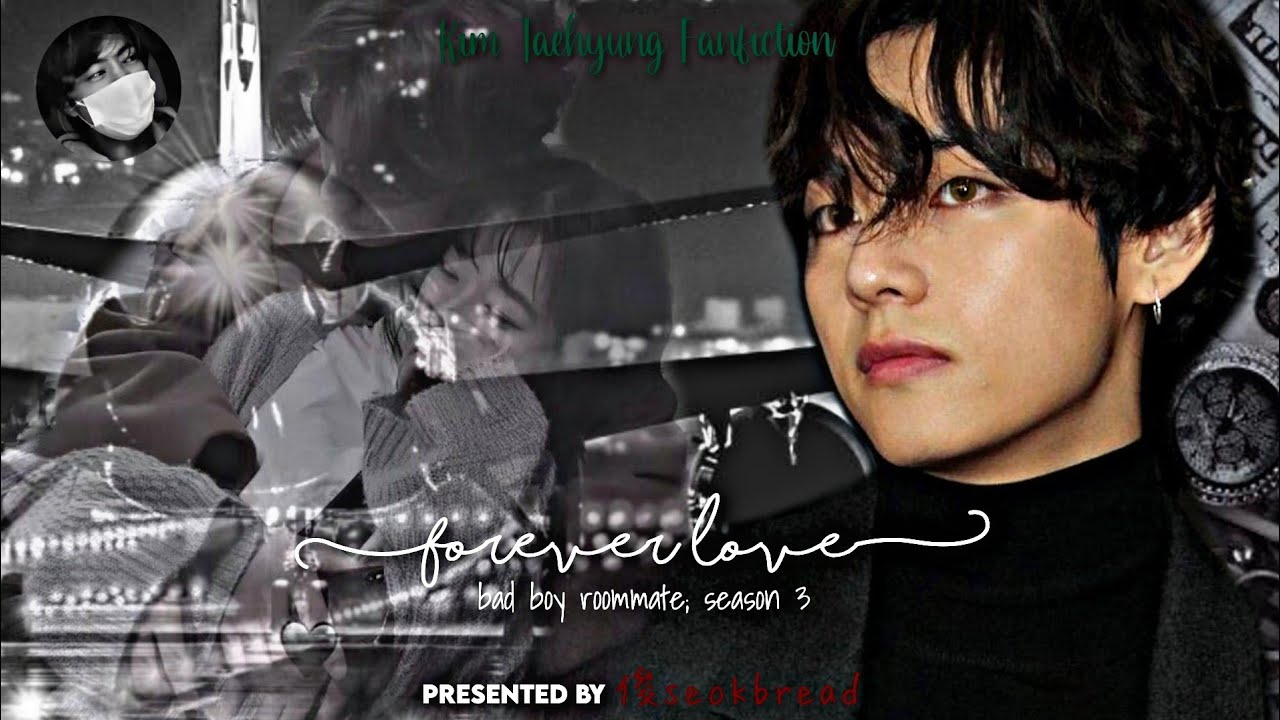 • Taehyung FF | Bad Boy Roommate S3; 'Forever Love' EP02 •