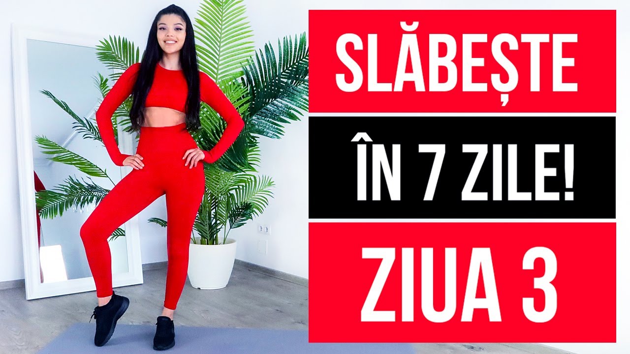 SLĂBEȘTE ÎN 7 ZILE/ ZIUA 3 / ANTRENAMENT PENTRU SLĂBIT [HD]