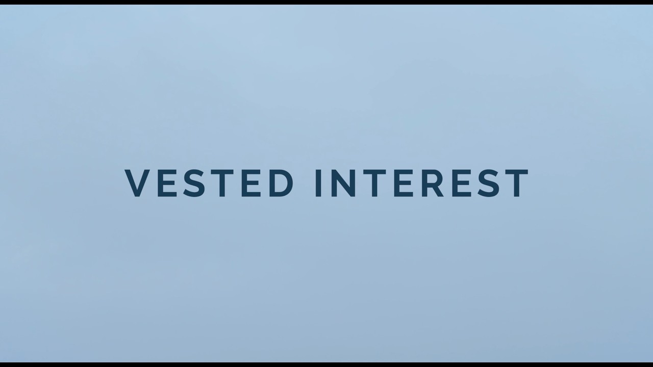 VESTED INTEREST (part one)