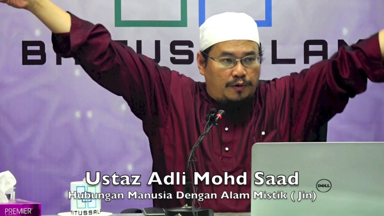 20171211 Ustaz Adli Mohd Saad : Hubungan Manusia Dengan alam Mistik ( Jin)