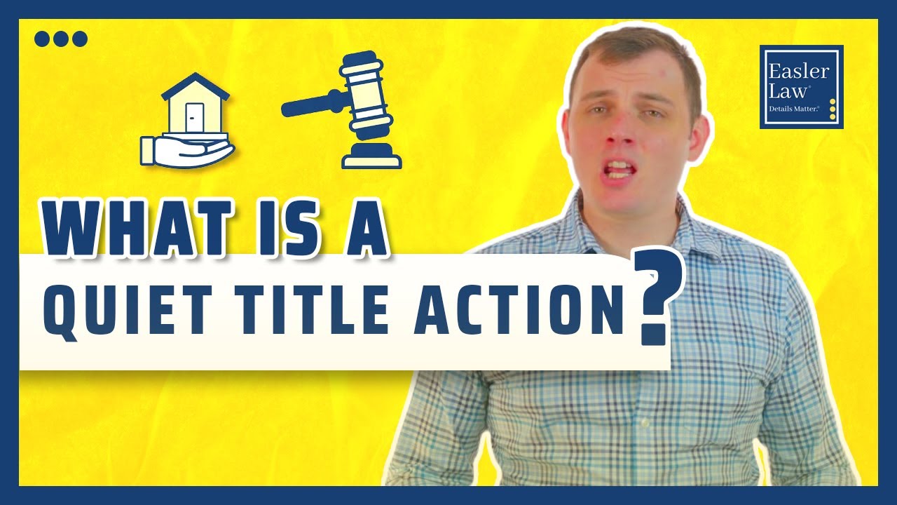 What is a Quiet Title Action?