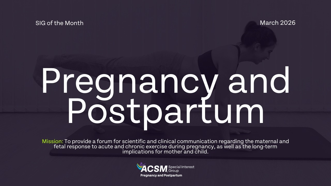 ACSM Pregnancy and Postpartum Special Interest Group - SIG of the Month