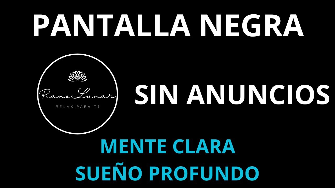 Música de Piano para Apagar la Mente y Descansar | Ideal para bebé. SIN ANUNCIOS. PANTALLA NEGRA.