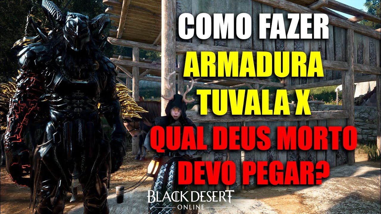 Como Fazer Armadura Tuvala X Qual Deus Morto Devo Pegar? | Black Desert Online