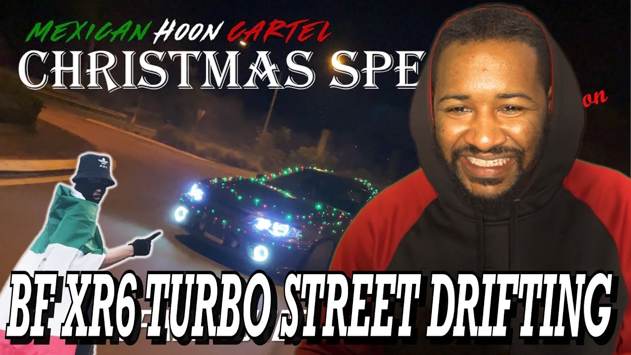 MEXICAN HOON CARTEL | CHRISTMAS SPECIAL 4TH EDITION FT. BF XR6 TURBO | REACTION!!!