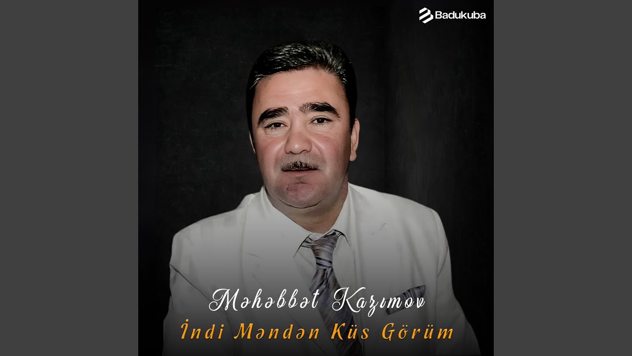 İndi Məndən Küs Görüm