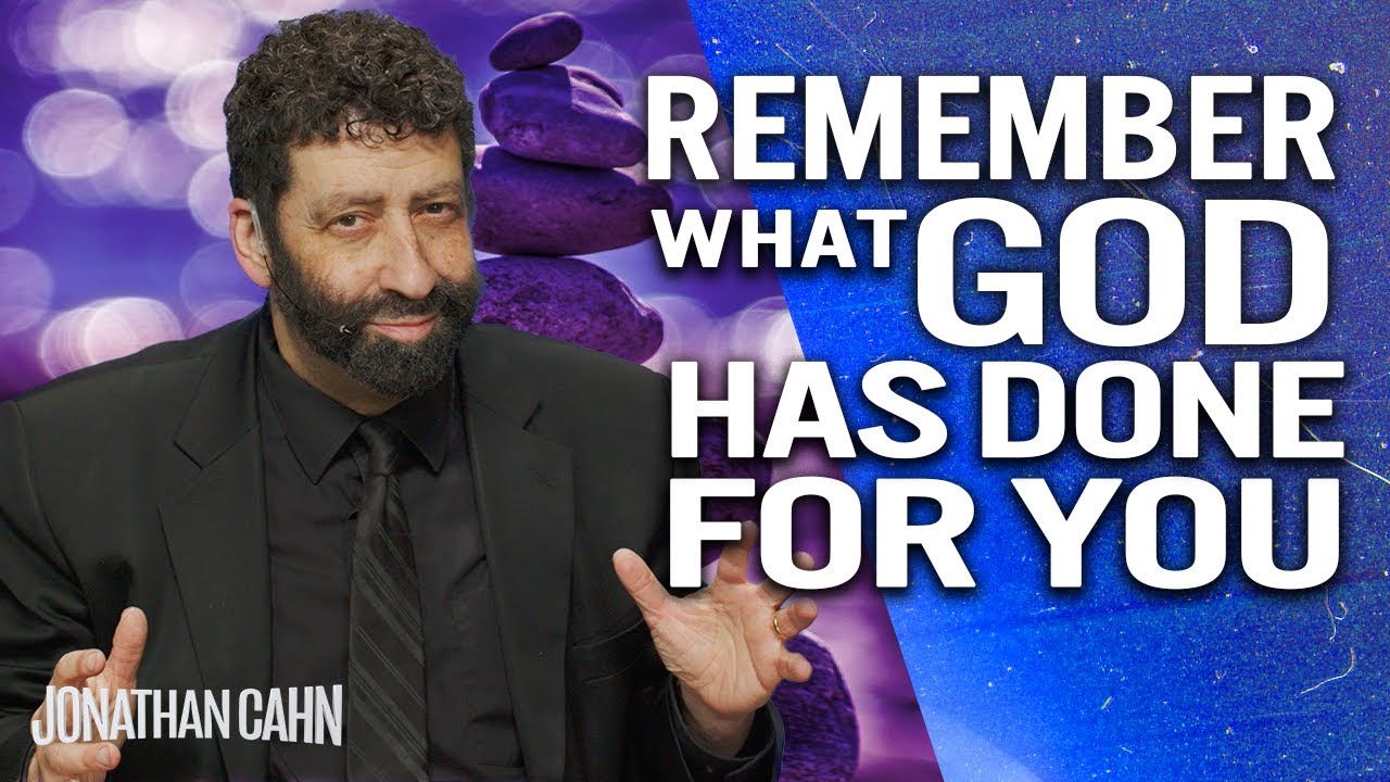 Remembering God&rsquo;s Blessings Leads to Power and Victory | Jonathan Cahn Sermon
