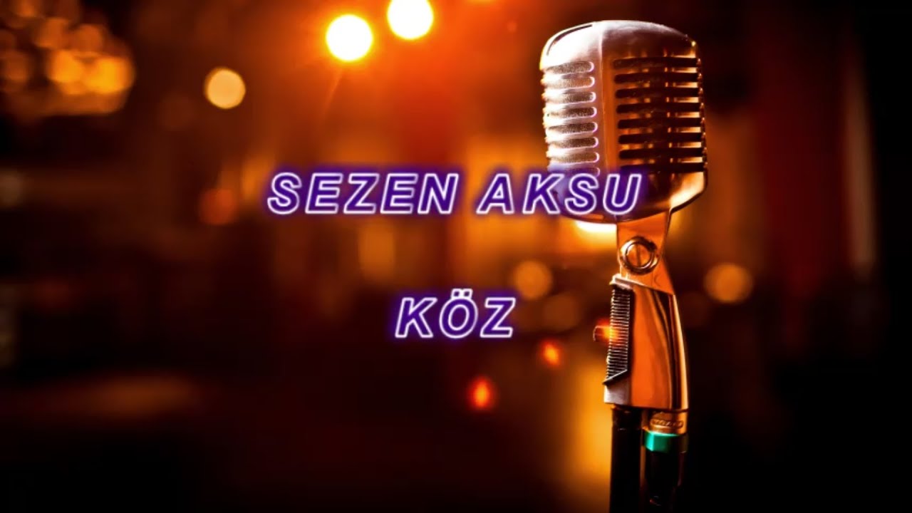 sezen aksu köz karaoke