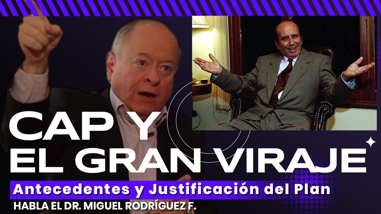 Cap 65 Carlos Andrés Pérez y EL GRAN VIRAJE: Antecedentes y Justificación del Plan