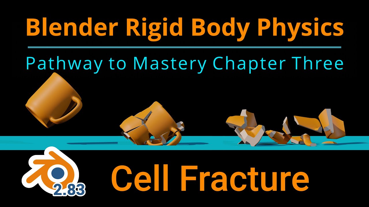 Blender 2.8x Rigid Body Physics Cell Fracture: Path to Mastery - Chapter Three