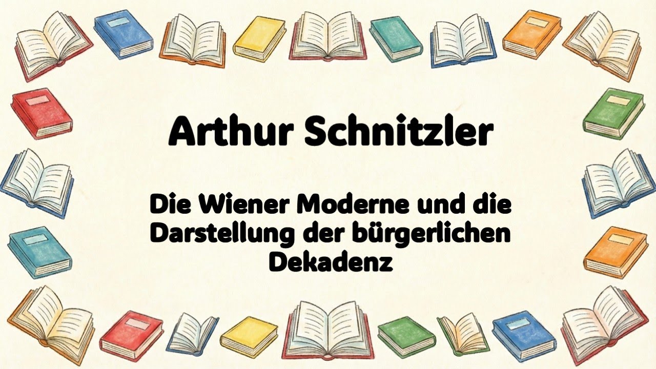 Arthur Schnitzler - Die Wiener Moderne und die Darstellung der b&uuml;rgerlichen Dekadenz
