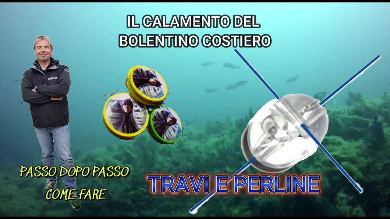 IL CALAMENTO PER IL BOLENTINO COSTIERO (costruire un trave con tecnosfere e perline )