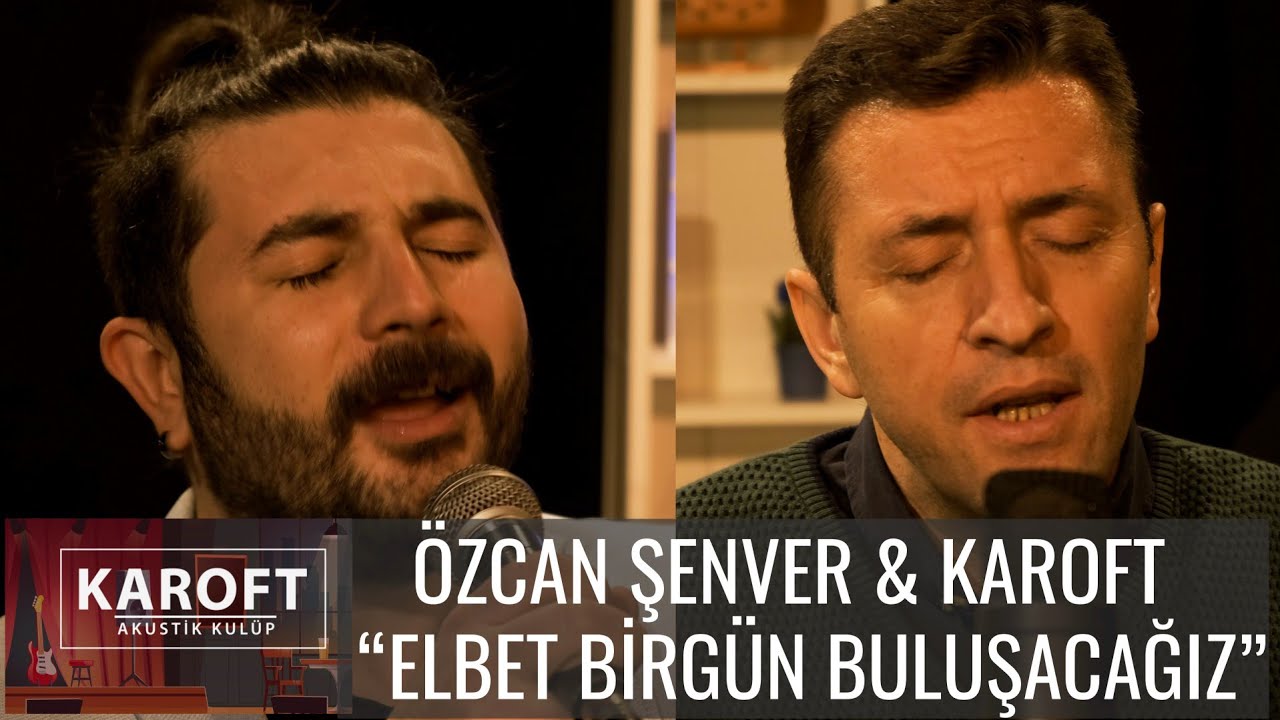 Özcan Şenver & Karoft - Elbet Birgün Buluşacağız // Karoft Akustik Kulüp