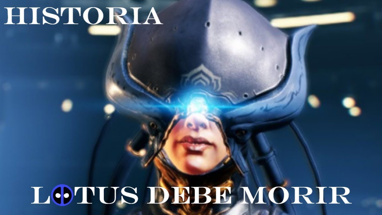 Lotus debe Morir - Warframe, la Historia