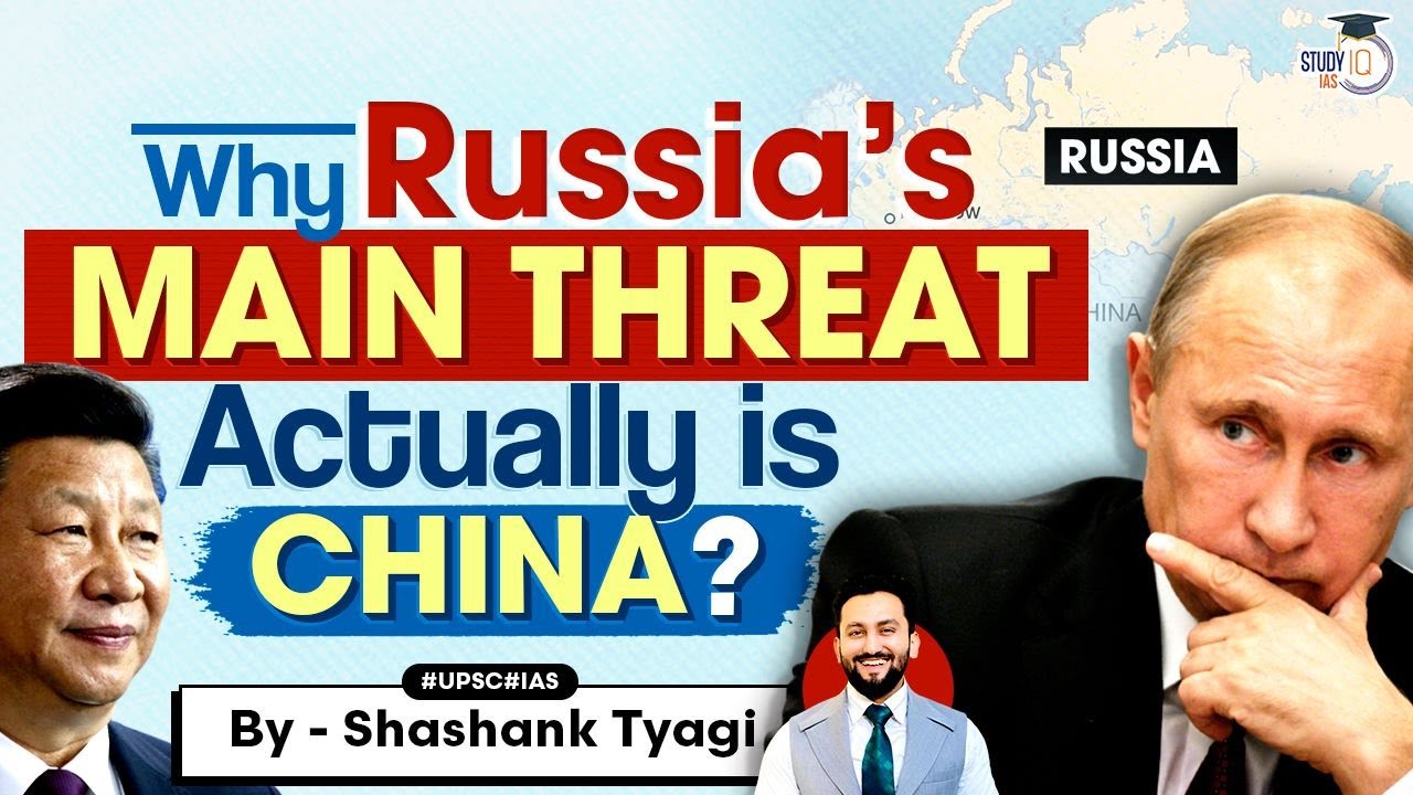 China is Russia’s Biggest Threat! UPSC | Geopolitics Simplified | Geopolitical Complexities