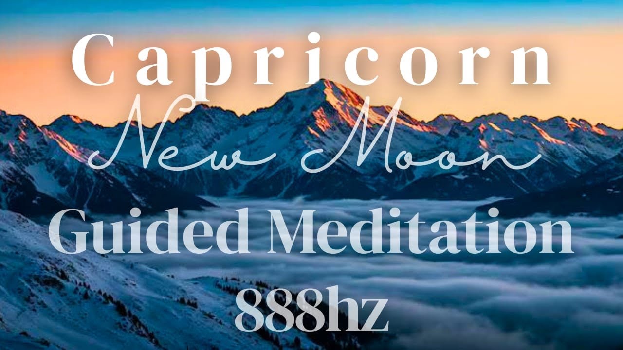 Capricorn New Moon Meditation 🌑 888Hz Frequency to Align with Your Future Self & Abundance