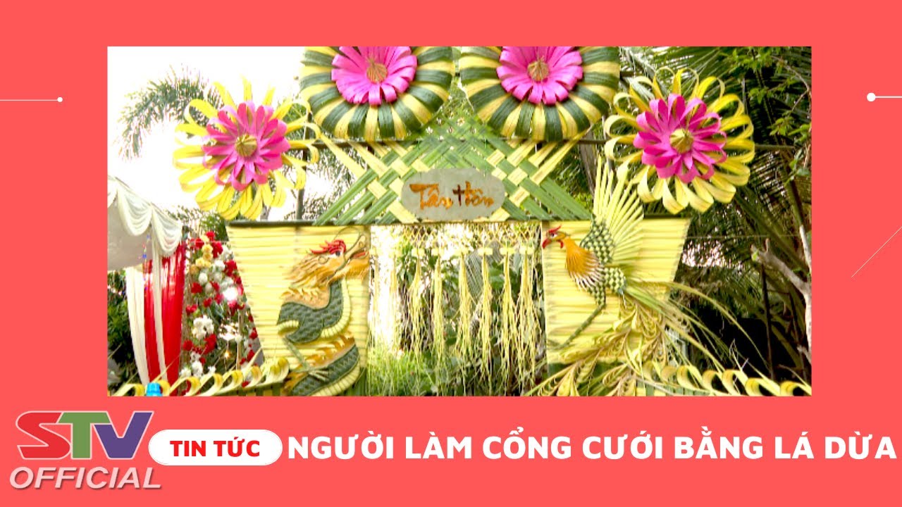 STV - Người làm cổng cưới bằng lá dừa