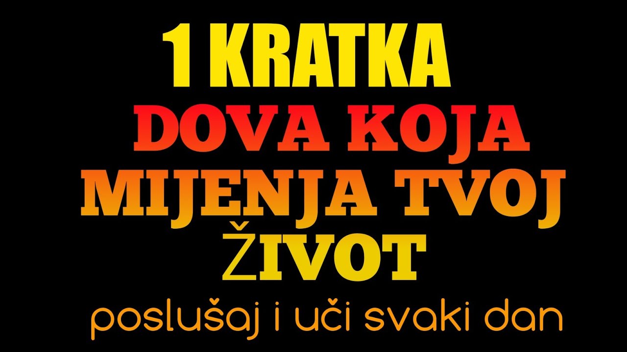 1 kratka dova koja mijenja tvoj život, poslušaj i uči svaki dan