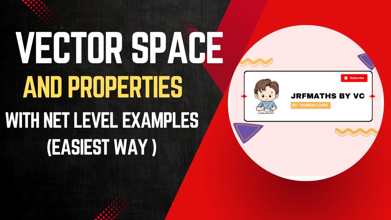 Vector Space and Properties Easiest Explanation WIth Examples || Linear Algebra